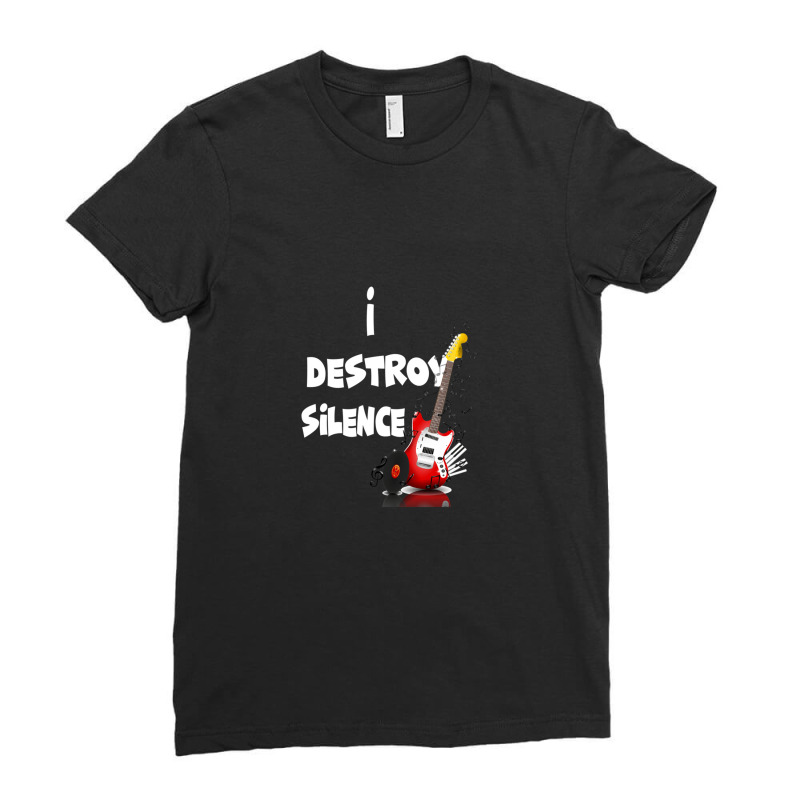 I Destroy Silence Guitar Ladies Fitted T-Shirt by PauletteWatkins1 | Artistshot