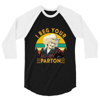 Graphic I Beg Your Parton Xmas Gift Fan 3/4 Sleeve Shirt | Artistshot