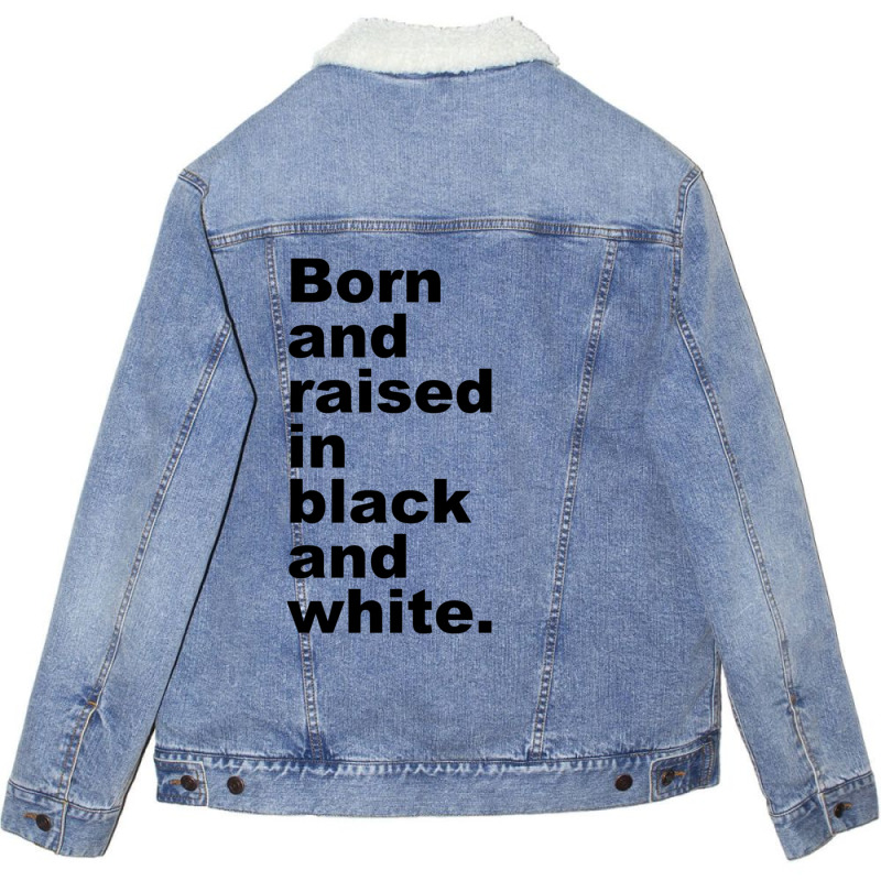 Born And Raised In Black And White Unisex Sherpa-lined Denim Jacket | Artistshot