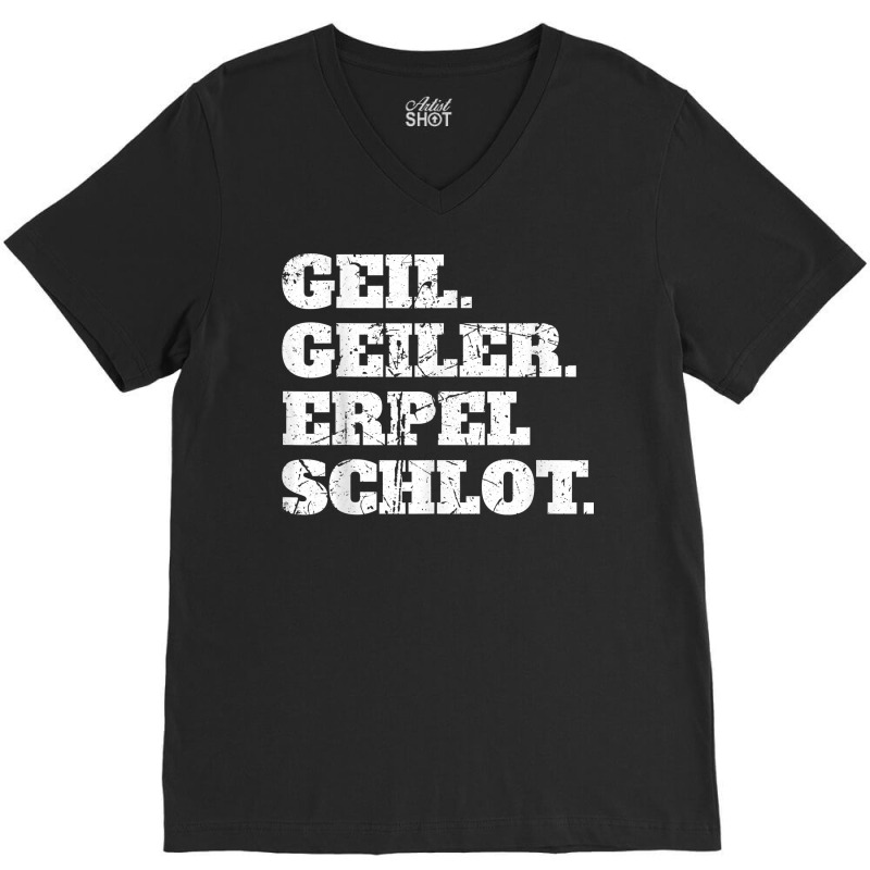 Geil Heiler Erpelschlot   Funny Rhineland Gift T Shirt V-neck Tee | Artistshot