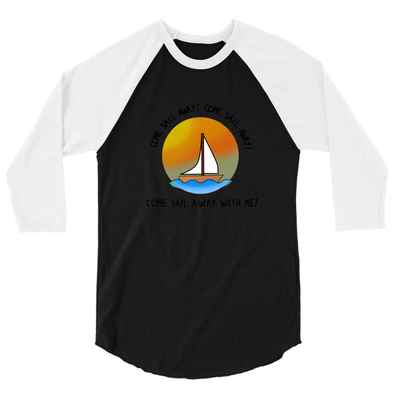 Come Sail Away  Styx Design 1 3/4 Sleeve Shirt | Artistshot