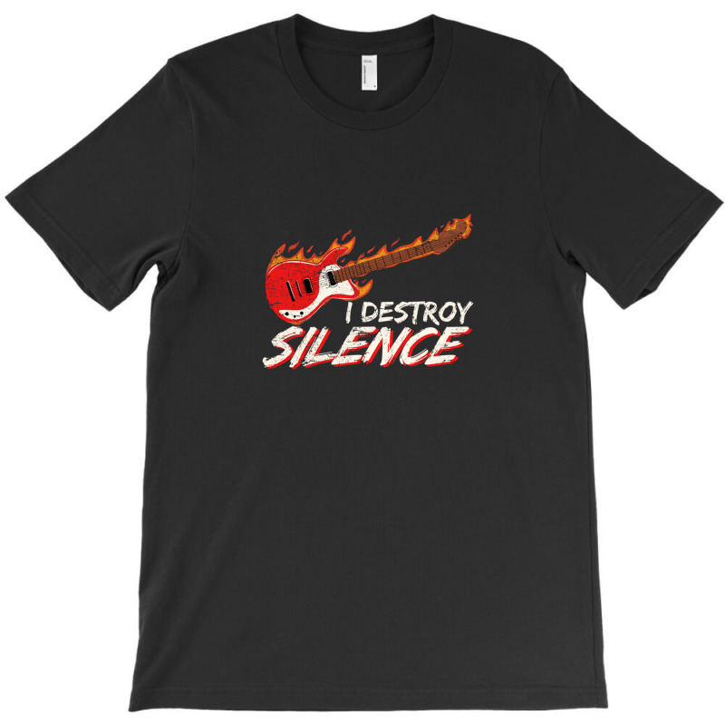 I Destroy Silence Funny Electric Guitar Player Guitar Lover T-Shirt by PeteBabic | Artistshot