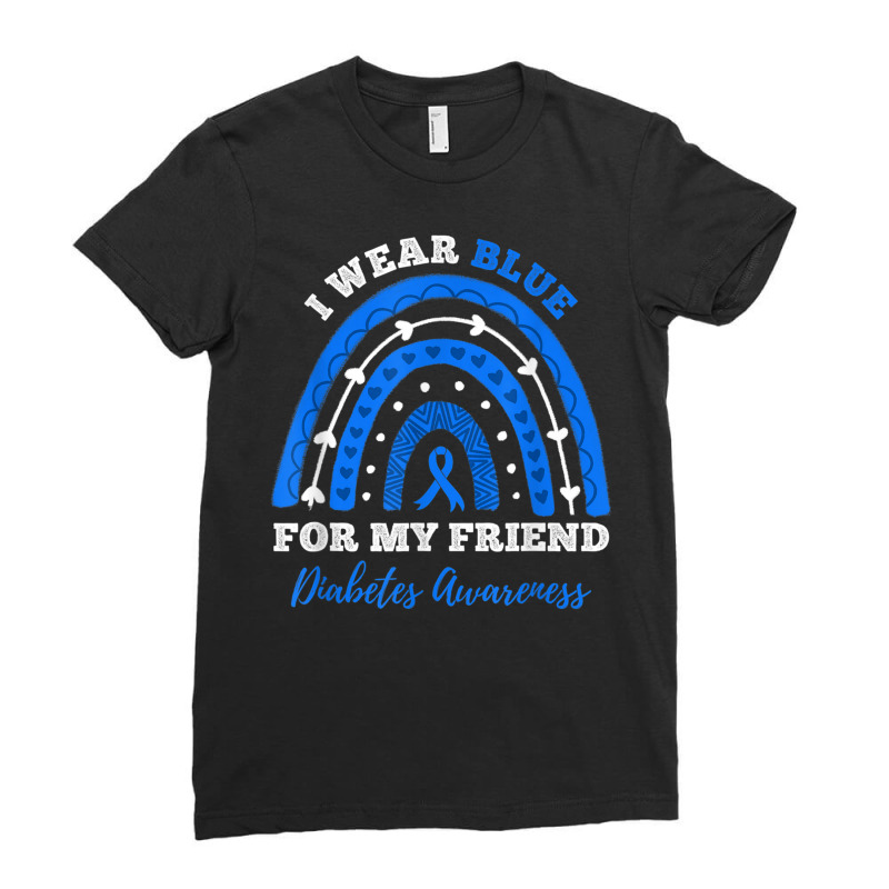 I Wear Blue For My Friend T1d Type 1 Diabetes Awareness T Shirt Ladies Fitted T-Shirt by matheeishilo | Artistshot