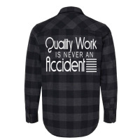 Quality Work Is Never An Accident Flannel Shirt | Artistshot