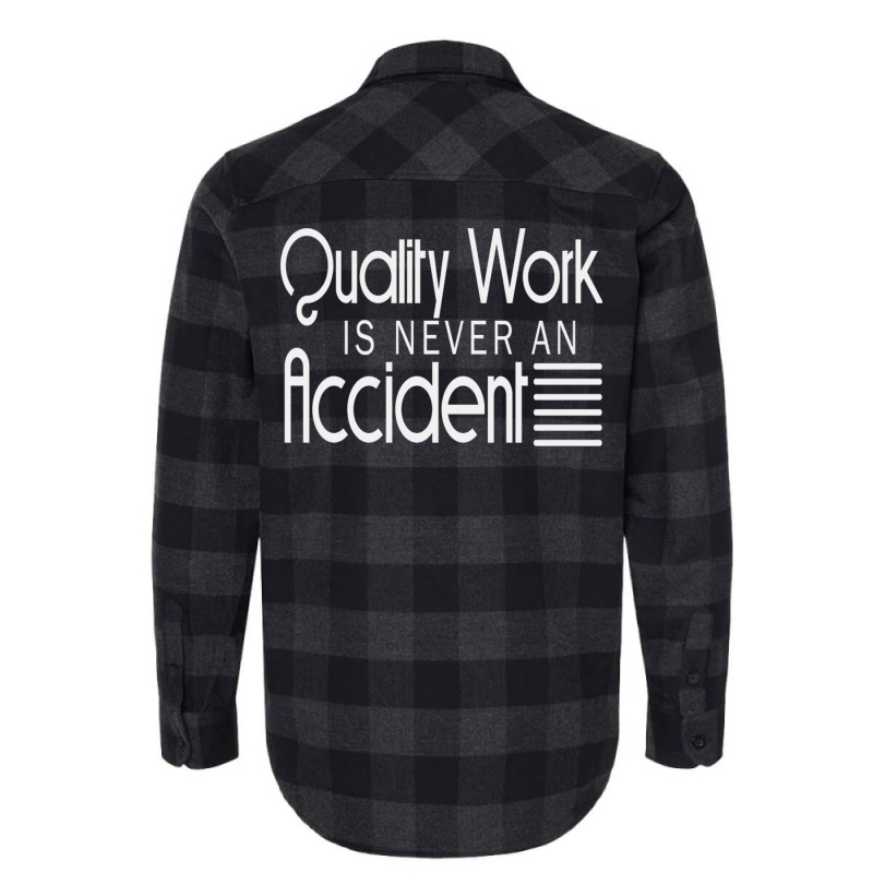 Quality Work Is Never An Accident Flannel Shirt by Atep | Artistshot