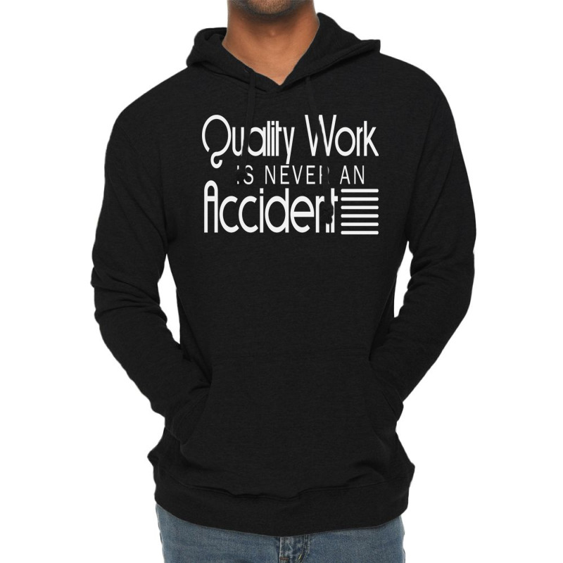 Quality Work Is Never An Accident Lightweight Hoodie by Atep | Artistshot