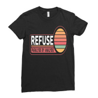 Refuse Paralysis By Analysis Ladies Fitted T-shirt | Artistshot