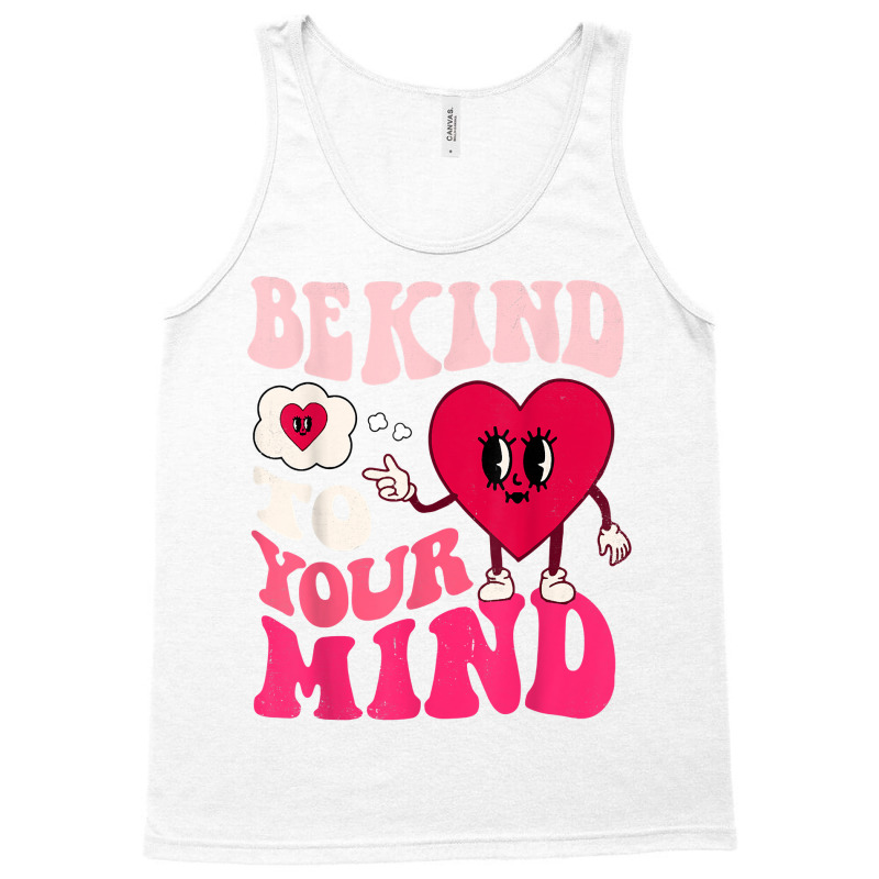 Be Kind To Your Mind Heart Valentine's Day Couple (on Back) T Shirt Tank Top by prix5d5gosson | Artistshot