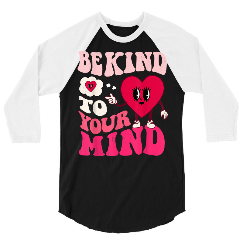 Be Kind To Your Mind Heart Valentine's Day Couple (on Back) T Shirt 3/4 Sleeve Shirt by prix5d5gosson | Artistshot