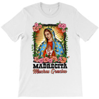 Madrecita Muchas Gracias Lady Of Guadalupe T-shirt | Artistshot