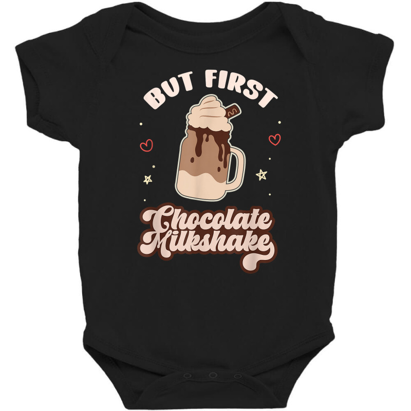 But First Chocolate Milkshake T Shirt Baby Bodysuit by mal1o2poncio | Artistshot