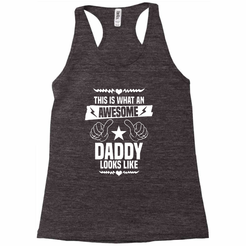 Awesome Daddy Looks Like Racerback Tank by sugirah | Artistshot