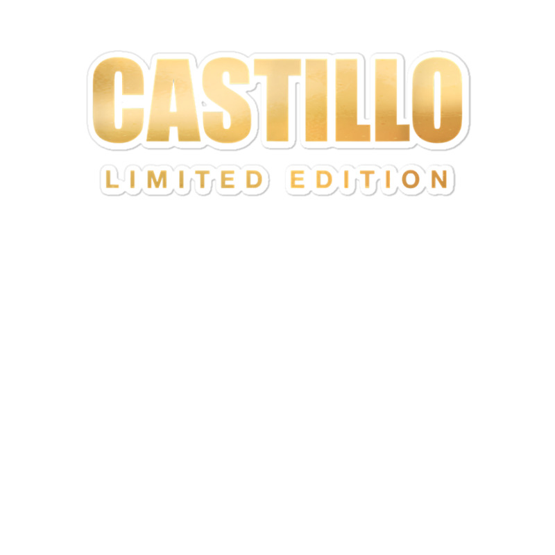 Castillo Limited Edition Last Name Personalized Surname T Shirt Sticker | Artistshot