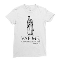 Classical Latin Quote   Vae Me, Puto Concacavi Me!   Seneca T Shirt Ladies Fitted T-shirt | Artistshot