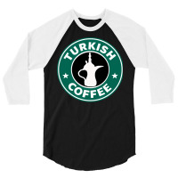 Turkish Coffee 3/4 Sleeve Shirt | Artistshot