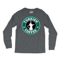 Turkish Coffee Long Sleeve Shirts | Artistshot