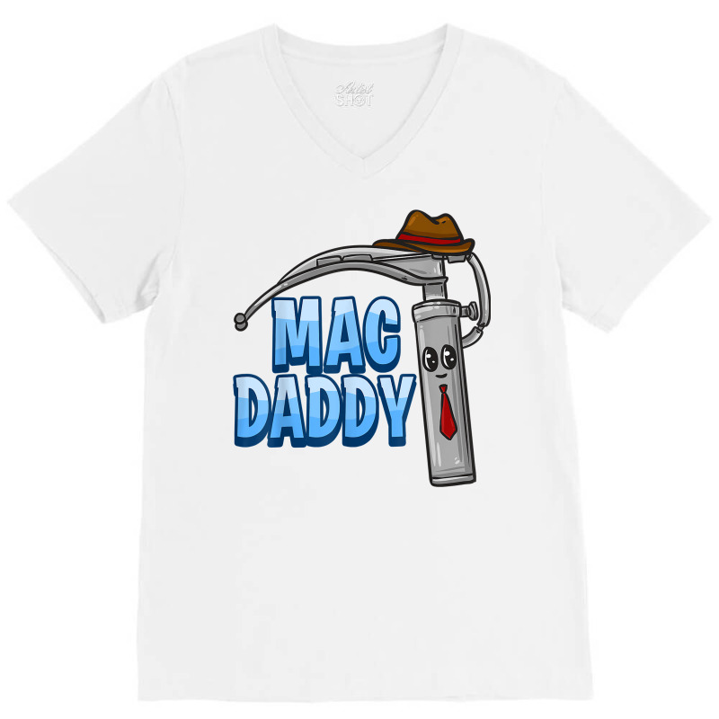 Mac Daddy Anesthesia Laryngoscope Humor T Shirt V-neck Tee | Artistshot