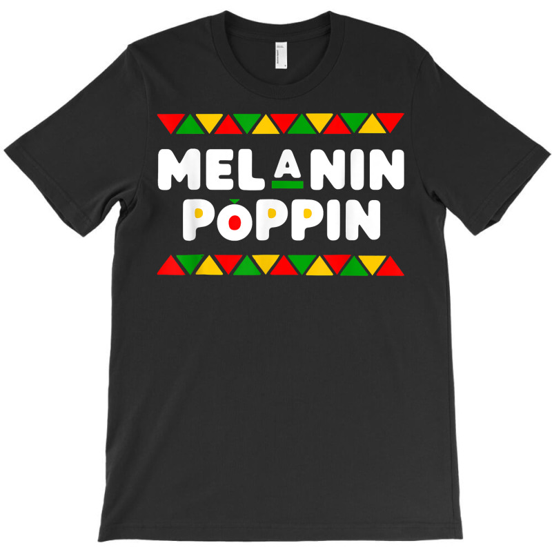 Melanin Poppin Black History Month African Pride Men Women T Shirt T-shirt | Artistshot