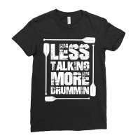 Dragon Boat Festival   Paddles Less Talking More Drumming T Shirt Ladies Fitted T-shirt | Artistshot