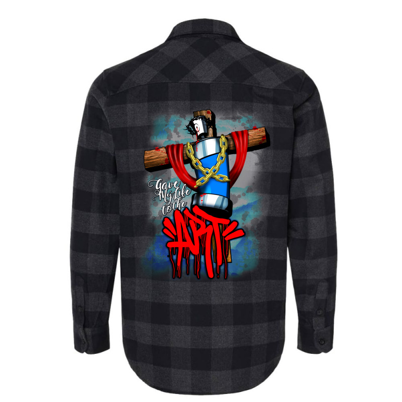 Gave My Life To The Art Flannel Shirt by glealcongerj | Artistshot