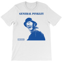 General Pinkley T-shirt | Artistshot