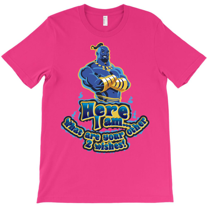 Genie Here I Am What Are Your Other 2 Wishes T-Shirt by glealcongerj | Artistshot