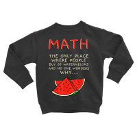 Math And Watermelons Mathematics Calculation Numbers T Shirt Toddler Sweatshirt | Artistshot