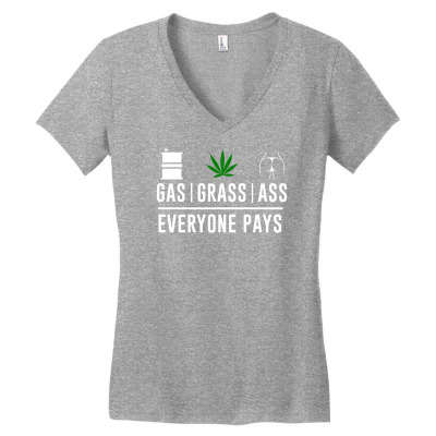 Gas, Grass Or Ass Everyone Pays Women's V-neck T-shirt Designed By Budi