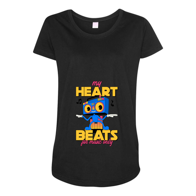 My Heart Beats For Music Only Funny Type Design Maternity Scoop Neck T-shirt by JustinWinecoff | Artistshot