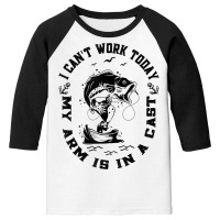 Fisherman I Can't Work Today My Arm Is In A Cast Funny Fish T Shirt Youth 3/4 Sleeve | Artistshot