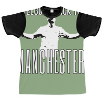 Welcome Back To Manchester Ronaldo 1 Graphic T-shirt | Artistshot