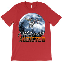 Motocross Addicted T-shirt | Artistshot