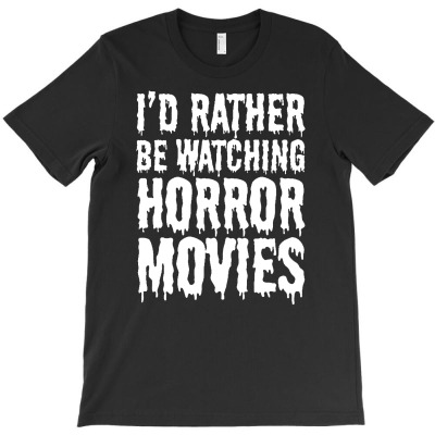 I’d Rather Be Watching Horror Movies T-shirt Designed By Budi Darman