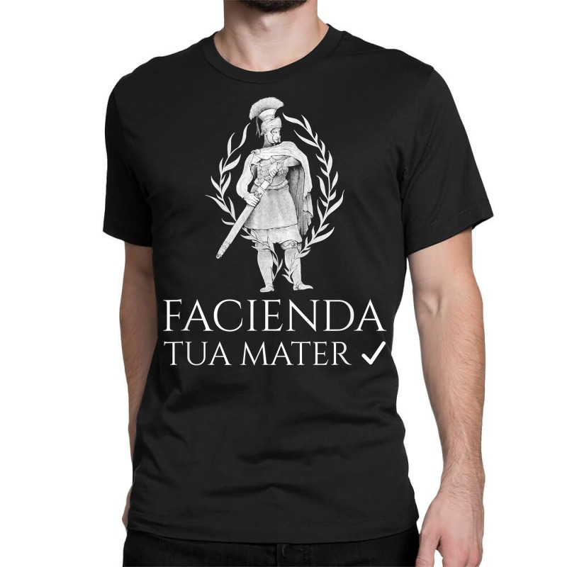 Funny Latin To Do List   Facienda   Tua Mater   Ancient Rome T Shirt Classic T-shirt by simonettemjnn | Artistshot