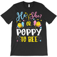 He Or She Poppy To Bee Gender Reveal Funny T Shirt T-shirt | Artistshot