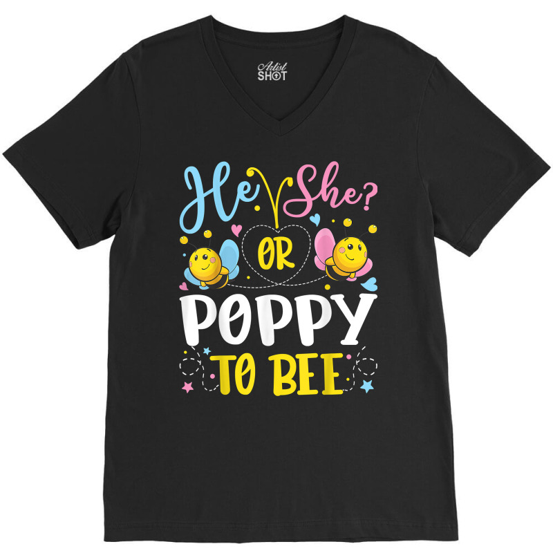 He Or She Poppy To Bee Gender Reveal Funny T Shirt V-neck Tee | Artistshot