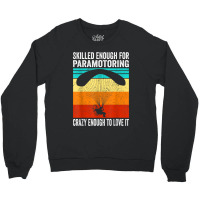 Skilled Enough For Paramotoring Vintage Paramotor Crewneck Sweatshirt | Artistshot