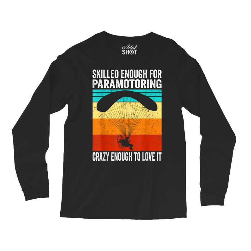 Skilled Enough For Paramotoring Vintage Paramotor Long Sleeve Shirts | Artistshot