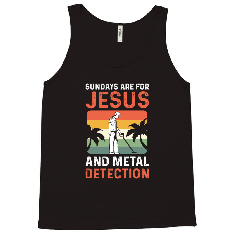 Sundays Are For Jesus And Metal Detection 1 Tank Top by NANCYLTICKLE-SUMMERS | Artistshot