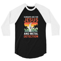 Sundays Are For Jesus And Metal Detection 1 3/4 Sleeve Shirt | Artistshot