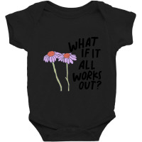 Floral What If It All Works Out Sweatshirt Baby Bodysuit | Artistshot