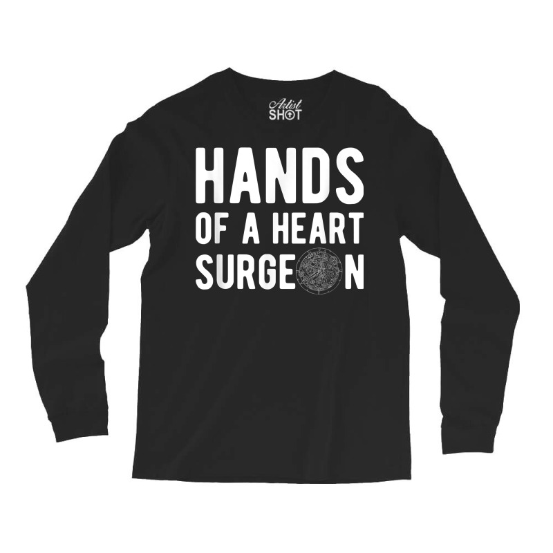 Hands Of A Heart Surgeon Watchmaker Horologist T Shirt Long Sleeve Shirts by simonettemjnn | Artistshot