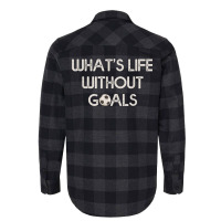 Soccer Design Whats Without Goals Flannel Shirt | Artistshot