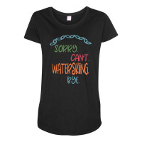 Sorry Can't Waterskiing Bye Maternity Scoop Neck T-shirt | Artistshot