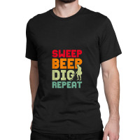 Sweep Beep Dig Repeat Metal Detecting Classic T-shirt | Artistshot