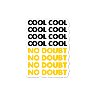 Cool Cool No Doubt No Doubt Sticker Designed By Minibays2