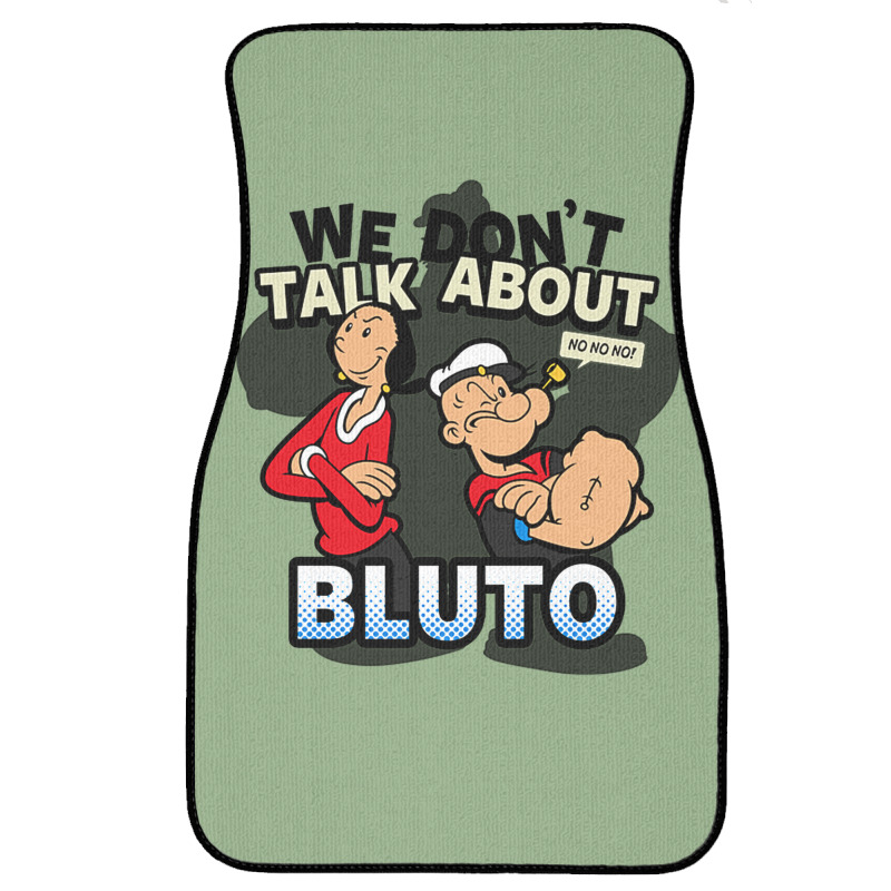 We Don't Talk About Bluto Front Car Mat | Artistshot