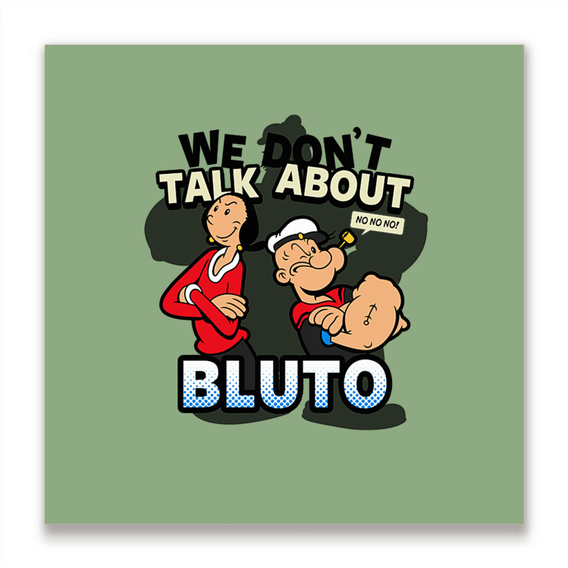 We Don't Talk About Bluto Metal Print Square | Artistshot