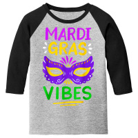 Mardi Gras Parade Mardi Gras Vibes Party T Shirt Youth 3/4 Sleeve | Artistshot