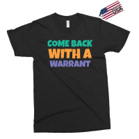 Great Rewards Come Back With A Warrant Gift For Movie Fans 1 Exclusive T-shirt | Artistshot